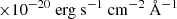 Mathematical equation: $ \times 10^{-20}~\rm{erg}~\rm{s}^{-1}~\rm{cm}^{-2}~\AA^{-1} $