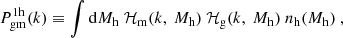 Mathematical equation: $$ \begin{aligned} P^{1\mathrm h}_{\rm gm}(k) \equiv \int \mathrm{d}{M_{\rm h}}\ \mathcal{H} _{\rm m}(k, \ {M_{\rm h}})\ \mathcal{H} _{\rm g}(k,\ {M_{\rm h}})\ {n_{\rm h}}({M_{\rm h}})\ , \end{aligned} $$