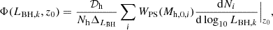 Mathematical equation: $$ \begin{aligned} \Phi (L_{\mathrm{BH},k},z_0) = \frac{\mathcal{D} _{\rm h}}{N_{\rm h} \Delta _{L_{\rm BH}}} \sum _i W_{\rm PS}(M_{\mathrm{h},0,i})\frac{\mathrm{d}N_{i}}{\mathrm{d} \log _{10} L_{\mathrm{BH},k}}\Big |_{z_0}, \end{aligned} $$