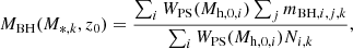 Mathematical equation: $$ \begin{aligned} M_{\rm BH}(M_{*,k},z_0) = \frac{\sum _i W_{\rm PS}(M_{\mathrm{h},0,i}) \sum _j m_{\mathrm{BH},i,j,k}}{\sum _i W_{\rm PS}(M_{\mathrm{h},0,i}) N_{i,k}}, \end{aligned} $$