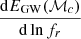 Mathematical equation: $ \frac{\mathrm{d}E_{\mathrm{GW}}(\mathcal{M}_c)}{\mathrm{d} \ln f_r} $
