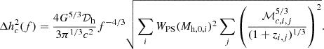 Mathematical equation: $$ \begin{aligned} \Delta h_c^2(f) = \frac{4G^{5/3} \mathcal{D} _{\rm h}}{3\pi ^{1/3}c^2} f^{-4/3} \sqrt{\sum _i W_{\rm PS}(M_{\mathrm{h},0,i})^2 \sum _j \left(\frac{\mathcal{M} _{c,i,j}^{5/3}}{(1+z_{i,j})^{1/3}}\right)^2}. \end{aligned} $$