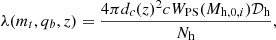 Mathematical equation: $$ \begin{aligned} \lambda (m_t,q_b,z)=\frac{4 \pi d_c(z)^2 c W_{\rm PS}(M_{\mathrm{h},0,i})\mathcal{D} _{\rm h}}{N_{\rm h}}, \end{aligned} $$