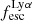 Mathematical equation: $ f_{\mathrm{esc}}^{\mathrm{Ly\alpha}} $
