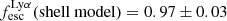 Mathematical equation: $ f_{\mathrm{esc}}^{\mathrm{Ly\alpha}}\mathrm{(shell~model)} = 0.97\pm0.03 $