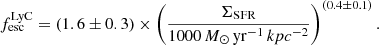 Mathematical equation: $$ \begin{aligned} f_\mathrm{esc} ^\mathrm{LyC} = (1.6\pm 0.3)\times \left(\frac{\Sigma _\mathrm{SFR} }{1000\,M_\odot \,\mathrm {yr}^{-1}\,kpc^{-2} }\right)^{(0.4\pm 0.1)}\mathrm{.} \end{aligned} $$