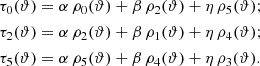 Mathematical equation: $$ \begin{aligned} \tau _0(\vartheta )&= \alpha \, \rho _0(\vartheta ) + \beta \, \rho _2(\vartheta ) + \eta \, \rho _5(\vartheta );\nonumber \\ \tau _2(\vartheta )&= \alpha \, \rho _2(\vartheta ) + \beta \, \rho _1(\vartheta ) + \eta \, \rho _4(\vartheta );\\ \tau _5(\vartheta )&= \alpha \, \rho _5(\vartheta ) + \beta \, \rho _4(\vartheta ) + \eta \, \rho _3(\vartheta ).\nonumber \end{aligned} $$