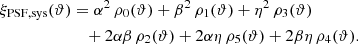 Mathematical equation: $$ \begin{aligned} \xi _{\rm PSF, sys}(\vartheta )&= \alpha ^2 \, \rho _0(\vartheta ) + \beta ^2 \, \rho _1(\vartheta ) + \eta ^2 \, \rho _3(\vartheta ) \nonumber \\&\quad + 2\alpha \beta \, \rho _2(\vartheta ) + 2 \alpha \eta \, \rho _5(\vartheta ) + 2 \beta \eta \, \rho _4(\vartheta ). \end{aligned} $$