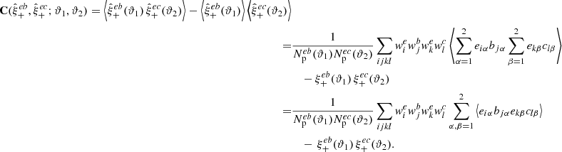 Mathematical equation: $$ \begin{aligned} \mathbf{C }(\hat{\xi }_+^{eb}, \hat{\xi }_+^{ec}; \vartheta _1, \vartheta _2) = \left\langle \hat{\xi }_+^{eb}(\vartheta _1) \, \hat{\xi }_+^{ec}(\vartheta _2) \right\rangle - \left\langle \hat{\xi }_+^{eb}(\vartheta _1) \right\rangle \left\langle \hat{\xi }_+^{ec}(\vartheta _2) \right\rangle \nonumber \\ =&\frac{1}{N^{eb}_{\rm p}(\vartheta _1) N^{ec}_{\rm p}(\vartheta _2)} \sum _{ijkl} w^e_i w^b_j w^e_k w^c_l \left\langle \sum _{\alpha =1}^2 e_{i \alpha } b_{j \alpha } \sum _{\beta =1}^2 e_{k \beta } c_{l \beta } \right\rangle \nonumber \\&\quad - \xi _+^{e b}(\vartheta _1) \, \xi _+^{e c}(\vartheta _2) \nonumber \\ =&\frac{1}{N^{eb}_{\rm p}(\vartheta _1) N^{ec}_{\rm p}(\vartheta _2)} \sum _{ijkl} w^e_i w^b_j w^e_k w^c_l \sum _{\alpha , \beta =1}^2 \left\langle e_{i \alpha } b_{j \alpha } e_{k \beta } c_{l \beta } \right\rangle \nonumber \\&\quad - \, \xi _+^{e b}(\vartheta _1) \, \xi _+^{e c}(\vartheta _2). \end{aligned} $$