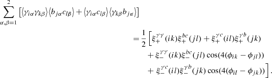 Mathematical equation: $$ \begin{aligned} \sum _{\alpha , \beta =1}^2 \left[ \left\langle \gamma _{i \alpha } \gamma _{k \beta } \right\rangle \left\langle b_{j \alpha } c_{l \beta } \right\rangle + \left\langle \gamma _{i \alpha } c_{l \beta } \right\rangle \left\langle \gamma _{k \beta } b_{j \alpha } \right\rangle \right] \nonumber \\ =&\, \frac{1}{2} \left[ \xi _+^{\gamma \gamma }(ik)\xi _+^{bc}(jl)+\xi _+^{\gamma c}(il)\xi _+^{\gamma b}(jk) \right. \nonumber \\&\quad +\xi _-^{\gamma \gamma }(ik)\xi _-^{bc}(jl)\cos (4(\phi _{ik}-\phi _{jl})) \nonumber \\&\quad +\left. \xi _-^{\gamma c}(il) \xi _-^{\gamma b}(jk)\cos (4(\phi _{il}-\phi _{jk})) \right]. \end{aligned} $$