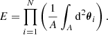 Mathematical equation: $$ \begin{aligned} E = \prod _{i=1}^N \left( \frac{1}{A} \int _A \mathrm{d}^2 \boldsymbol{\theta }_i \right). \end{aligned} $$