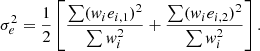 Mathematical equation: $$ \begin{aligned} \sigma _{e}^2&= \frac{1}{2}\left[\frac{\sum (w_i e_{i,1})^2}{\sum w_i^2} + \frac{\sum (w_i e_{i, 2})^2}{\sum w_i^2} \right]. \end{aligned} $$