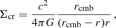 $$ \begin{aligned} \Sigma _{\rm cr} = \frac{c^2}{4\pi G} \frac{r_{\rm cmb}}{(r_{\rm cmb}-r)r} \, , \end{aligned} $$