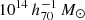 Mathematical equation: $ 10^{14}{\,{h_{70}^{-1}\,M_\odot}} $