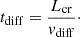 Mathematical equation: $$ \begin{aligned} t_{\rm diff} = \frac{L_{\rm cr}}{v_{\rm diff}}\cdot \end{aligned} $$
