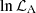 Mathematical equation: $ \ln \mathcal L_{\mathrm{A}} $