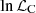Mathematical equation: $ \ln \mathcal L_{\mathrm{C}} $