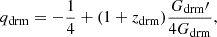 Mathematical equation: $$ \begin{aligned} q_{\rm drm}&=-\frac{1}{4}+ (1+z_{\rm drm})\frac{G_{\rm drm}\prime }{4G_{\rm drm}},\end{aligned} $$