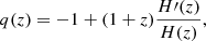 Mathematical equation: $$ \begin{aligned} q(z)=-1+(1+z)\frac{H\prime (z)}{H(z)}, \end{aligned} $$