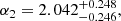 Mathematical equation: $$ \begin{aligned} \alpha _2&= 2.042^{+0.248}_{-0.246}, \end{aligned} $$