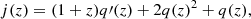 Mathematical equation: $$ \begin{aligned} j(z)&=(1+z)q\prime (z)+2q(z)^2+q(z),\end{aligned} $$
