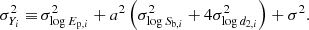 Mathematical equation: $$ \begin{aligned} \sigma _{Y_i}^2 \equiv&\, \sigma _{\log E_{\mathrm{p},i}}^2 + a^2\left(\sigma _{\log S_{\mathrm{b},i}}^2 + 4\sigma _{\log d_{2,i}}^2\right) + \sigma ^2. \end{aligned} $$