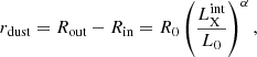 Mathematical equation: $$ \begin{aligned} r_\mathrm{dust} = R_\mathrm{out} - R_\mathrm{in} = R_0 \left(\frac{L_{\rm X}^\mathrm{int}}{L_0}\right)^{\alpha }, \end{aligned} $$