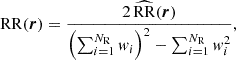 Mathematical equation: $$ \begin{aligned} \mathrm{RR} (\boldsymbol{r})&= \frac{2 \, \widehat{\mathrm{RR} }(\boldsymbol{r})}{\left(\sum _{i=1}^{N_{\rm R}} w_i\right)^2 - \sum _{i=1}^{N_{\rm R}} w^2_i}, \end{aligned} $$
