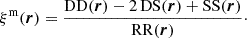 Mathematical equation: $$ \begin{aligned} \xi ^\mathrm{m}(\boldsymbol{r}) = \frac{\mathrm{DD} (\boldsymbol{r}) - 2 \, \mathrm{DS} (\boldsymbol{r}) + \mathrm{SS} (\boldsymbol{r})}{\mathrm{RR} (\boldsymbol{r})}\cdot \end{aligned} $$
