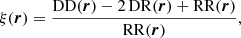 Mathematical equation: $$ \begin{aligned} \xi (\boldsymbol{r})= \frac{\mathrm{DD} (\boldsymbol{r}) - 2 \, \mathrm{DR} (\boldsymbol{r}) + \mathrm{RR} (\boldsymbol{r})}{\mathrm{RR} (\boldsymbol{r})}, \end{aligned} $$