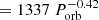 $ = 1337~P_{\mathrm{orb}}^{-0.42} $