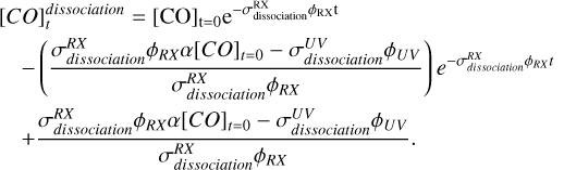Mathematical equation: \begin{eqnarray} \rm &&\!\!\![CO]_{t}^{dissociation} = \rm [CO]_{t=0}e^{-\sigma_{dissociation}^{RX}\phi_{RX} t} \nonumber\\ &&\!\!\! \quad - \left(\frac{\sigma_{dissociation}^{RX}\phi_{RX} \alpha [CO]_{t=0} - \sigma_{dissociation}^{UV}\phi_{UV}}{\sigma_{dissociation}^{RX}\phi_{RX}}\right) e^{-\sigma_{dissociation}^{RX}\phi_{RX} t} \nonumber\\ &&\!\!\! \quad + \frac{\sigma_{dissociation}^{RX}\phi_{RX} \alpha [CO]_{t=0} - \sigma_{dissociation}^{UV}\phi_{UV}}{\sigma_{dissociation}^{RX}\phi_{RX}} . \end{eqnarray}