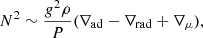 Mathematical equation: $$ \begin{aligned} N^2 \sim \frac{g^2\rho }{P}(\nabla _\mathrm{ad} -\nabla _\mathrm{rad} +\nabla _\mu ), \end{aligned} $$