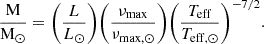 Mathematical equation: $$ \begin{aligned} \frac{\mathrm{M} }{\mathrm{M} _\odot } = \biggl (\frac{L}{L_\odot }\biggr )\biggl (\frac{\nu _\mathrm{max} }{\nu _{\mathrm{max} , \odot }}\biggr )\biggl (\frac{T_\mathrm{eff} }{T_{\mathrm{eff} , \odot }}\biggr )^{-7/2}. \end{aligned} $$