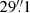Mathematical equation: $ 29{{\overset{\prime\prime}{.}}}1 $