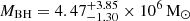 Mathematical equation: $ M_{\mathrm{BH}} = 4.47^{+3.85}_{-1.30} \times 10^6\,\mathrm{M}_{\odot} $