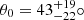 Mathematical equation: $ \theta_0 = 43^{+19}_{-22}{\circ} $