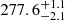 $ 277.6^{+1.1}_{-2.1} $