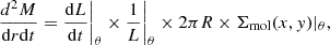 Mathematical equation: $$ \begin{aligned} \frac{d^2M}{\mathrm{d}r\mathrm{d}t} = \frac{{\mathrm{d}L}}{{\mathrm{d}t}} \bigg |_{\theta } \times \frac{{1}}{{L}} \bigg |_{\theta } \times 2\pi R \times \Sigma _{\rm mol}(x,y) |_{\theta }, \end{aligned} $$