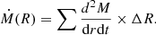 Mathematical equation: $$ \begin{aligned} \dot{M}(R)= \sum \frac{{d^2M}}{{\mathrm{d}r\mathrm{d}t}} \times \Delta R. \end{aligned} $$