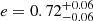 Mathematical equation: $ e = 0.72^{+0.06}_{-0.06} $