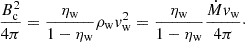 Mathematical equation: $$ \begin{aligned} \frac{B_\mathrm{c} ^2}{4\pi } = \frac{\eta _\mathrm{w} }{1-\eta _\mathrm{w} } \rho _\mathrm{w} v_\mathrm{w} ^2 = \frac{\eta _\mathrm{w} }{1-\eta _\mathrm{w} }\frac{\dot{M}v_\mathrm{w} }{4\pi }\cdot \end{aligned} $$