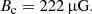 Mathematical equation: $$ \begin{aligned} B_\mathrm{c} = 222\,\upmu \mathrm{G} . \end{aligned} $$