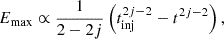 Mathematical equation: $$ \begin{aligned} E_\mathrm{max} \propto \frac{1}{2-2j}\left(t_\mathrm{inj} ^{2j-2} - t^{2j-2}\right), \end{aligned} $$