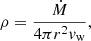 Mathematical equation: $$ \begin{aligned} \rho = \frac{\dot{M}}{4\pi r^2 v_\mathrm{w} }, \end{aligned} $$
