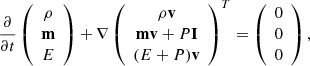 Mathematical equation: $$ \begin{aligned} \frac{\partial }{\partial t}\left(\begin{array}{c} \rho \\ \mathbf m \\ E\end{array}\right) + \nabla \left(\begin{array}{c} \rho \mathbf v \\ \mathbf {mv} + P\mathbf I \\ (E+P)\mathbf v \end{array} \right)^T&= \left(\begin{array}{c} 0\\ 0\\ 0\end{array}\right), \end{aligned} $$