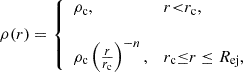 Mathematical equation: $$ \begin{aligned} \rho (r) = {\left\{ \begin{array}{ll} \rho _{\rm c},&r{ < }r_{\rm c},\\ \\ \rho _{\rm c}\left(\frac{r}{r_{\rm c}}\right)^{-n},&r_{\rm c}{\le } r \le R_{\mathrm{ej} }, \end{array}\right.} \end{aligned} $$