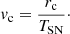 Mathematical equation: $$ \begin{aligned} v_{\rm c}&= \frac{r_{\mathrm{c} }}{T_{\mathrm{SN} }}\cdot \end{aligned} $$