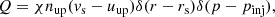 Mathematical equation: $$ \begin{aligned} Q = \chi n_\mathrm{up} (v_\mathrm{s} - {u_\mathrm{up} }) \delta (r-r_\mathrm{s} ) \delta (p - p_{\mathrm{inj} }), \end{aligned} $$