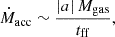 Mathematical equation: $$ \begin{aligned} \dot{M}_\mathrm{acc} \sim \frac{\left| a\right| M_\mathrm{gas} }{t_\mathrm{ff} }, \end{aligned} $$